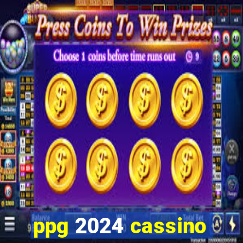 ppg 2024 cassino